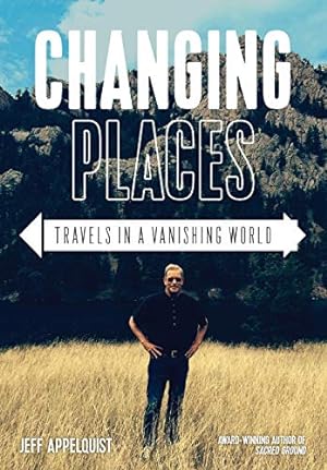 Bild des Verkufers fr Changing Places: Travels in a Vanishing World [Hardcover ] zum Verkauf von booksXpress