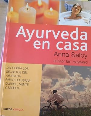 Imagen del vendedor de AYURVEDA EN CASA. DESCUBRA LOS SECRETOS DEL AYURVEDA PARA EQUILIBRAR, CUERPO, MENTE Y ESPIRITU. a la venta por Libreria Lopez de Araujo