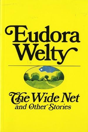 Seller image for The Wide Net And Other Stories by Welty, Eudora [Paperback ] for sale by booksXpress