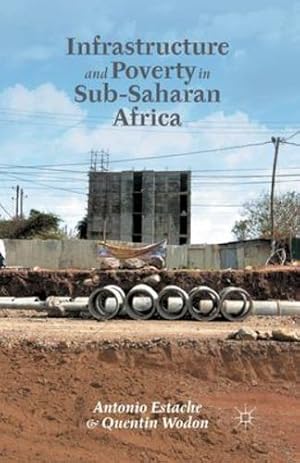 Immagine del venditore per Infrastructure and Poverty in Sub-Saharan Africa by Estache, A., Wodon, Q., LOMAS, KATHRYN [Paperback ] venduto da booksXpress