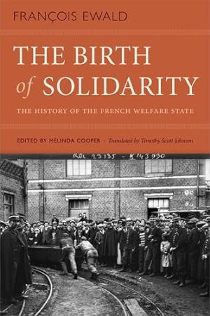 Immagine del venditore per The Birth of Solidarity: The History of the French Welfare State by Ewald, Fran §ois [Paperback ] venduto da booksXpress
