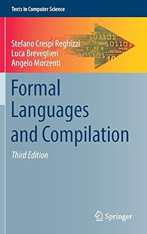 Seller image for Formal Languages and Compilation (Texts in Computer Science) by Crespi Reghizzi, Stefano, Breveglieri, Luca, Morzenti, Angelo [Hardcover ] for sale by booksXpress