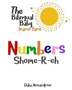 Seller image for The Bilingual Baby Learns Farsi: Numbers by Armandpour, Dalia [Paperback ] for sale by booksXpress