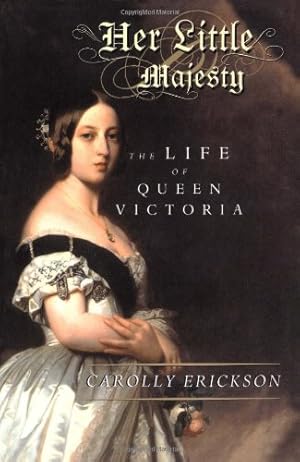 Immagine del venditore per Her Little Majesty: The Life of Queen Victoria by Erickson, Carolly [Paperback ] venduto da booksXpress