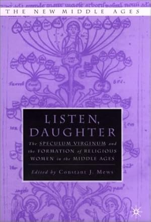 Seller image for Listen, Daughter: The Speculum Virginum and the Formation of Religious Women in the Middle Ages (The New Middle Ages) [Hardcover ] for sale by booksXpress