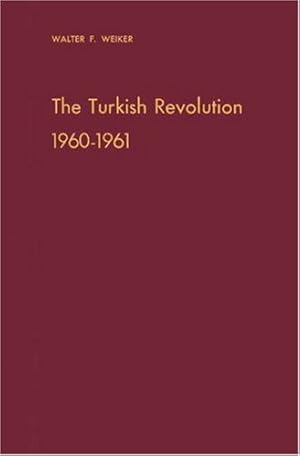 Seller image for The Turkish Revolution, 1960-1961: Aspects of Military Politics by Walter F. Weiker [Hardcover ] for sale by booksXpress