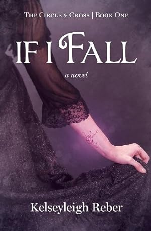 Imagen del vendedor de If I Fall (Circle & Cross) by Reber, Kelseyleigh [Paperback ] a la venta por booksXpress