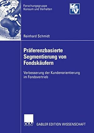 Bild des Verkufers fr Präferenzbasierte Segmentierung von Fondskäufern: Verbesserung der Kundenorientierung im Fondsvertrieb (Forschungsgruppe Konsum und Verhalten) (German Edition) [Soft Cover ] zum Verkauf von booksXpress