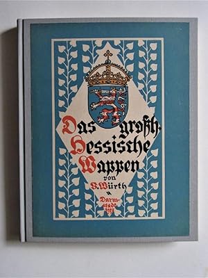 Das Großherzoglich Hessische Wappen in seiner geschichtlichen Entwicklung