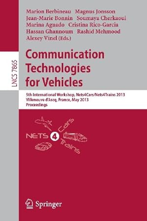 Image du vendeur pour Communication Technologies for Vehicles: 5th International Workshop, Nets4Cars/Nets4Trains 2013, Villeneuve d' Ascq, France, May 14-15, 2013, Proceedings (Lecture Notes in Computer Science) [Paperback ] mis en vente par booksXpress