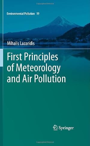 Seller image for First Principles of Meteorology and Air Pollution (Environmental Pollution) by Lazaridis, Mihalis [Hardcover ] for sale by booksXpress