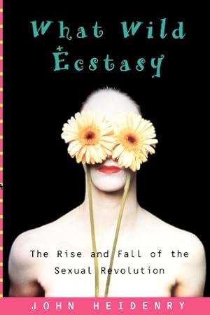 Immagine del venditore per What Wild Ecstasy by Heidenry, John [Paperback ] venduto da booksXpress