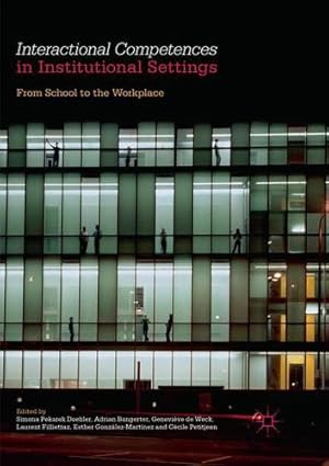 Imagen del vendedor de Interactional Competences in Institutional Settings: From School to the Workplace [Paperback ] a la venta por booksXpress