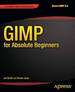 Image du vendeur pour GIMP for Absolute Beginners by Smith, Jan [Paperback ] mis en vente par booksXpress