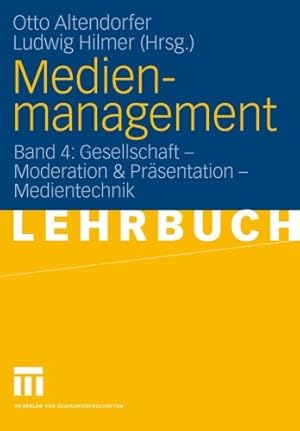 Seller image for Medienmanagement: Band 4: Gesellschaft - Medientechnik (German Edition) [Paperback ] for sale by booksXpress