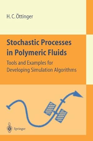 Seller image for Stochastic Processes in Polymeric Fluids: Tools and Examples for Developing Simulation Algorithms by Hans Christian  ttinger [Paperback ] for sale by booksXpress