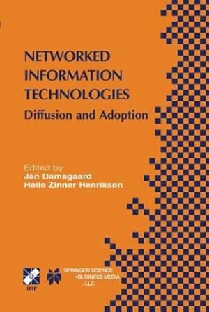 Seller image for Networked Information Technologies: Diffusion and Adoption (IFIP Advances in Information and Communication Technology) [Paperback ] for sale by booksXpress