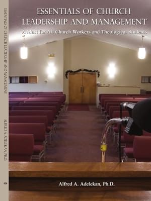 Bild des Verkufers fr Essentials of Church Leadership and Management: A Must for All Church Workers and Theological Students [Soft Cover ] zum Verkauf von booksXpress