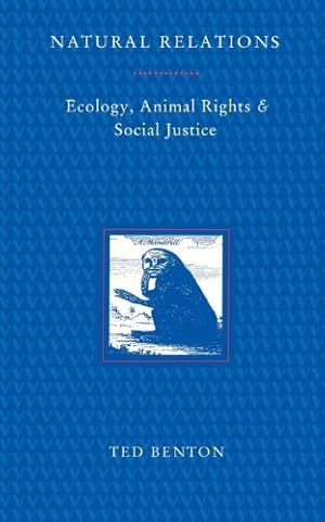 Imagen del vendedor de Natural Relations: Ecology, Animal Rights and Social Justice by Benton, Ted [Paperback ] a la venta por booksXpress