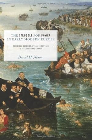 Immagine del venditore per The Struggle for Power in Early Modern Europe: Religious Conflict, Dynastic Empires, and International Change (Princeton Studies in International History and Politics) by Nexon, Daniel H. [Paperback ] venduto da booksXpress