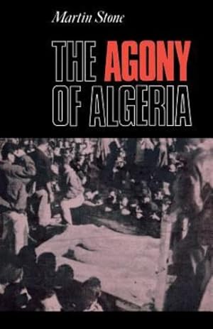 Immagine del venditore per The Agony of Algeria by Stone, Martin [Paperback ] venduto da booksXpress