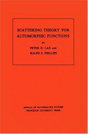 Seller image for Scattering Theory for Automorphic Functions. (AM-87), Volume 87 (Annals of Mathematics Studies) by Lax, Peter D., Phillips, Ralph S. [Paperback ] for sale by booksXpress