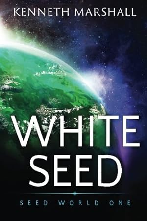 Imagen del vendedor de White Seed (Seed World) (Volume 1) by Marshall, Kenneth [Paperback ] a la venta por booksXpress