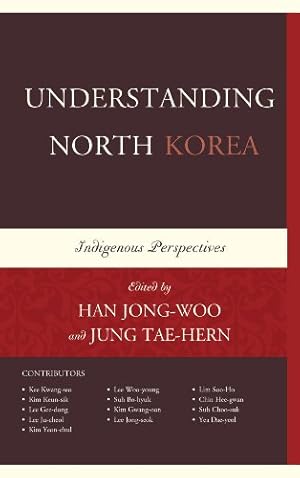 Seller image for Understanding North Korea: Indigenous Perspectives [Hardcover ] for sale by booksXpress