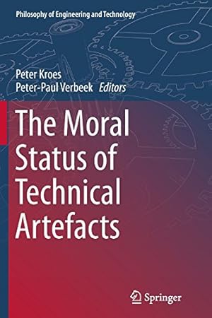 Image du vendeur pour The Moral Status of Technical Artefacts (Philosophy of Engineering and Technology) [Paperback ] mis en vente par booksXpress