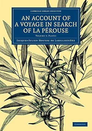 Bild des Verkufers fr An Account of a Voyage in Search of La Pérouse: Volume 3, Plates: Undertaken by Order of the Constituent Assembly of France, and Performed in the . Library Collection - Maritime Exploration) by Labillardi&#232;re, Jacques-Julien Houtou de [Paperback ] zum Verkauf von booksXpress