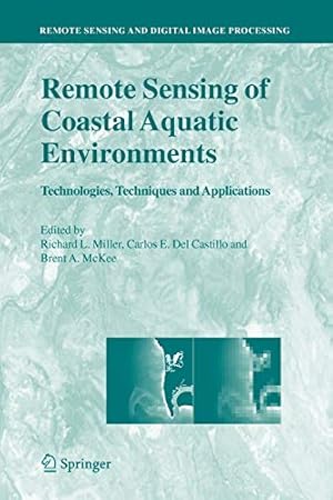 Immagine del venditore per Remote Sensing of Coastal Aquatic Environments: Technologies, Techniques and Applications (Remote Sensing and Digital Image Processing) [Soft Cover ] venduto da booksXpress