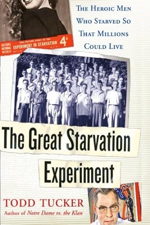 Seller image for The Great Starvation Experiment: The Heroic Men Who Starved so That Millions Could Live by Tucker, Todd [Hardcover ] for sale by booksXpress