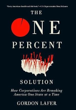 Immagine del venditore per The One Percent Solution: How Corporations Are Remaking America One State at a Time [Hardcover ] venduto da booksXpress