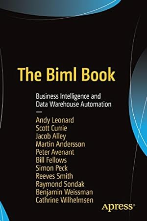Seller image for The Biml Book: Business Intelligence and Data Warehouse Automation by Leonard, Andy, Currie, Scott, Alley, Jacob, Andersson, Martin, Avenant, Peter, Fellows, Bill, Peck, Simon, Smith, Reeves, Sondak, Raymond, Weissman, Benjamin, Wilhelmsen, Cathrine [Paperback ] for sale by booksXpress