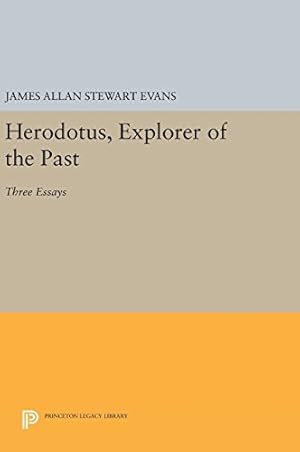 Bild des Verkufers fr Herodotus, Explorer of the Past: Three Essays (Princeton Legacy Library) by Evans, James Allan Stewart [Hardcover ] zum Verkauf von booksXpress