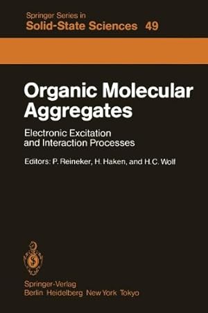 Image du vendeur pour Organic Molecular Aggregates: Electronic Excitation and Interaction Processes Proceedings of the International Symposium on Organic Materials at . (Springer Series in Solid-State Sciences) [Paperback ] mis en vente par booksXpress
