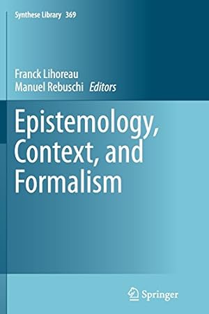 Seller image for Epistemology, Context, and Formalism (Synthese Library) [Paperback ] for sale by booksXpress