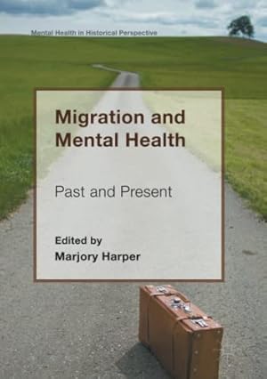 Seller image for Migration and Mental Health: Past and Present (Mental Health in Historical Perspective) [Paperback ] for sale by booksXpress