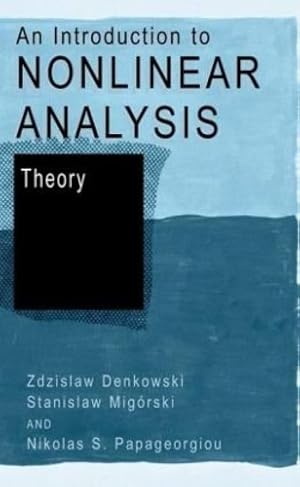 Imagen del vendedor de An Introduction to Nonlinear Analysis: Theory (v. 2) by Denkowski, Zdzislaw, Migórski, Stanislaw, Papageorgiou, Nikolaos S. [Hardcover ] a la venta por booksXpress