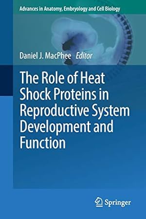 Seller image for The Role of Heat Shock Proteins in Reproductive System Development and Function (Advances in Anatomy, Embryology and Cell Biology) [Paperback ] for sale by booksXpress