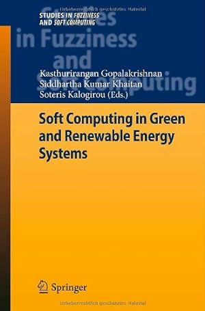 Image du vendeur pour Soft Computing in Green and Renewable Energy Systems (Studies in Fuzziness and Soft Computing) [Hardcover ] mis en vente par booksXpress
