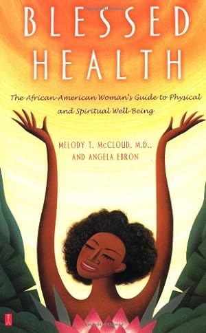 Bild des Verkufers fr Blessed Health: The African-American Woman's Guide to Physical and Spiritual Well-being by Ebron, Angela, McCloud, Dr. Melody T. [Paperback ] zum Verkauf von booksXpress