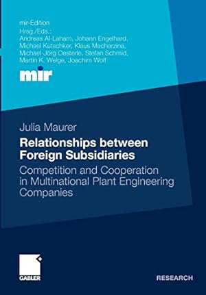 Seller image for Relationships between Foreign Subsidiaries: Competition and Cooperation in Multinational Plant Engineering Companies (mir-Edition) [Soft Cover ] for sale by booksXpress