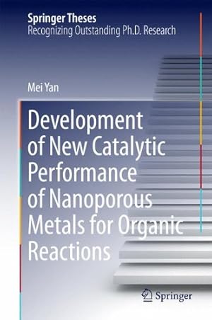 Seller image for Development of New Catalytic Performance of Nanoporous Metals for Organic Reactions (Springer Theses) by Yan, Mei [Hardcover ] for sale by booksXpress