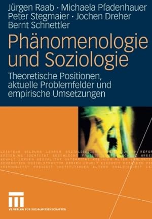 Seller image for Phänomenologie und Soziologie: Theoretische Positionen, aktuelle Problemfelder und empirische Umsetzungen (German Edition) [Paperback ] for sale by booksXpress