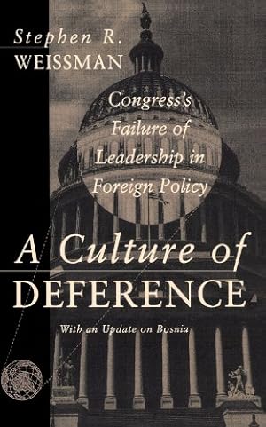 Bild des Verkufers fr A Culture Of Deference: Congress' Failure Of Leadership In Foreign Policy by Weissman, Stephen R. [Paperback ] zum Verkauf von booksXpress