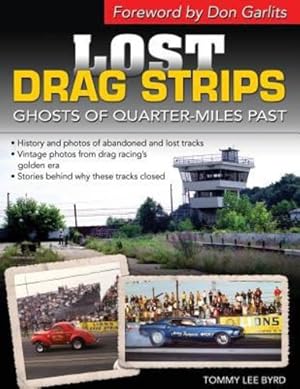 Seller image for Lost Drag Strips: Ghosts of Quarter Miles Past by Byrd, Tommy Lee [Paperback ] for sale by booksXpress