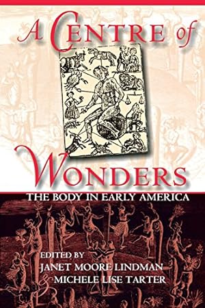 Bild des Verkufers fr A Centre of Wonders: The Body in Early America [Paperback ] zum Verkauf von booksXpress