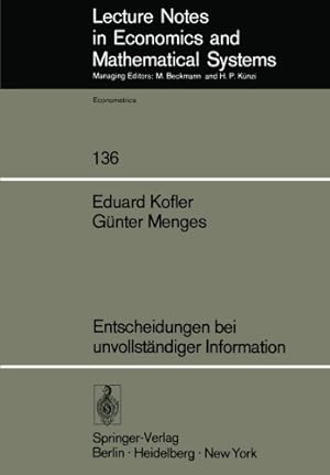 Seller image for Entscheidungen bei unvollständiger Information (Lecture Notes in Economics and Mathematical Systems) (German Edition) by Kofler, E., Menges, G. [Paperback ] for sale by booksXpress