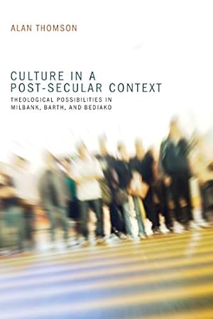 Image du vendeur pour Culture in a Post-Secular Context: Theological Possibilities in Milbank, Barth, and Bediako [Soft Cover ] mis en vente par booksXpress